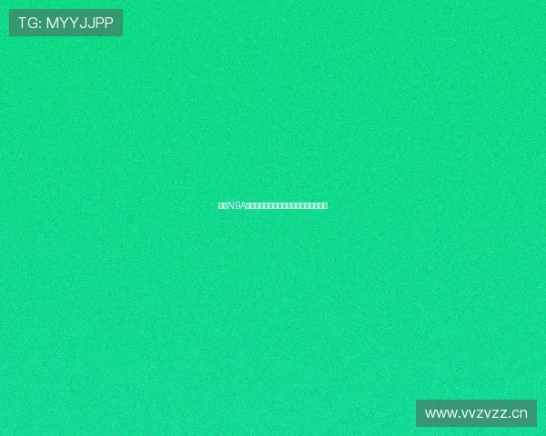 鲸鱼NBA直播平台全程免费在线观看精彩赛事直播